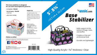 Acrylic Base Stabilizer BS105 (5" x 8 - 3/4") - Emmaline Bags Inc.