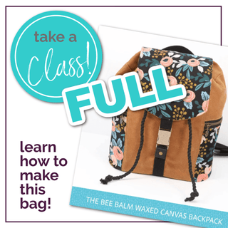 Class: The Bee Balm Waxed Canvas Backpack - Friday, April 17th, 2026 - Emmaline Bags Inc. - Class