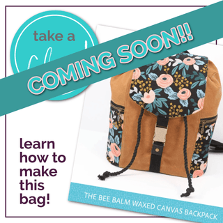 Class: The Beebalm Waxed Canvas Backpack - April 17th & 18th, 2026 - Emmaline Bags Inc. - Class