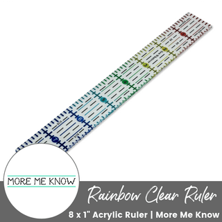 Rainbow Acrylic Ruler CLEAR (8" x 1") | More Me Know - Emmaline Bags Inc.-Sewing Supplies & Notions