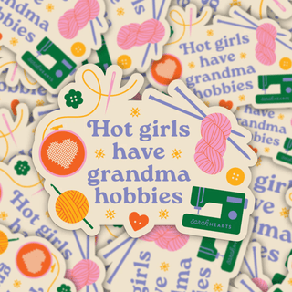 Vinyl Sticker: Hot Girls Have Grandma Hobbies - Emmaline Bags Inc. - Sewing Supplies & Notions