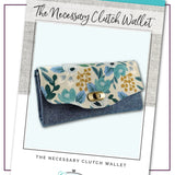 Necessary Clutch Wallet - COMPLETE KIT, Including Pattern, Lock & Fabric.